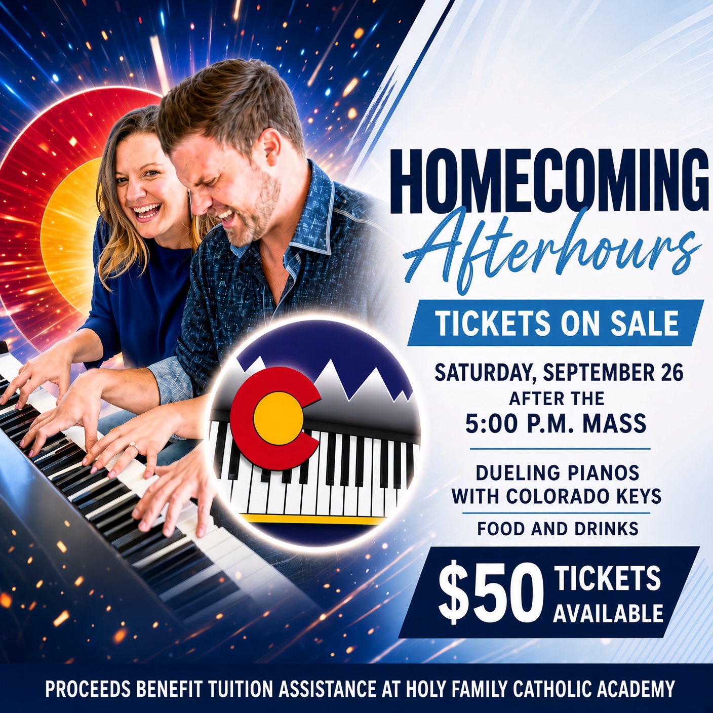 Tickets on sale: Homecoming Afterhours, Saturday, September 26 after the 5:00 PM Mass. Dueling pianos with Colorado Keys, plus food and drinks. Tickets $50; proceeds benefit tuition assistance at Holy Family Catholic Academy.